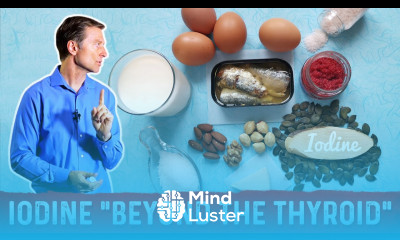 Iodine “Beyond the Thyroid” – Iodine Deficiency Iodine Foods and Iodine Benefits – Dr Berg