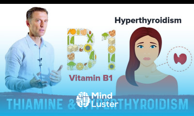 Use Vitamin B1 To Reduce Hyperthyroidism Symptoms – Dr Berg