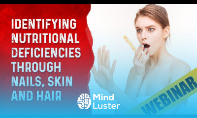 Identifying Nutritional Deficiencies Through Nails Skin Hair – Dr Berg s Webinar