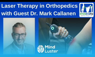 Laser Therapy in Orthopedics with Guest Dr Mark Callanen