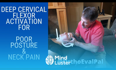 Deep Cervical Flexor Activation for Poor Posture and Neck Pain
