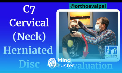 C7 Cervical neck Herniated Disc Evaluation