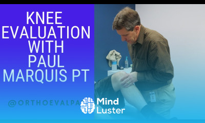 Knee Evaluation with Paul Marquis PT