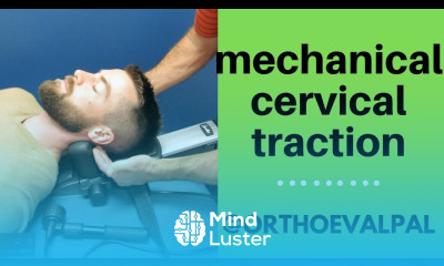 How and When to use Mechanical Cervical Traction