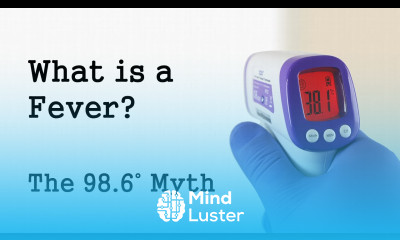 What is a Fever And the 98 6 degree myth