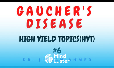 GAUCHER DISEASE II HIGH YIELD TOPIC 6 II PATHOLOGY LECTURES II ROBBINS 10TH E