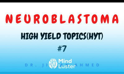 NEUROBLASTOMA II HIGH YIELD TOPIC 7 II PATHOLOGY LECTURES II ROBBINS 10TH E