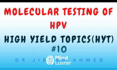 MOLECULAR TESTING OF HPV II HIGH YIELD TOPIC 10 II PATHOLOGY LECTURES II DrJIBRANAHMED
