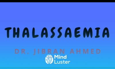 THALASSAEMIA II HEMATOLOGY II ROBBINS 10TH EDITION II DR JIBRAN AHMED