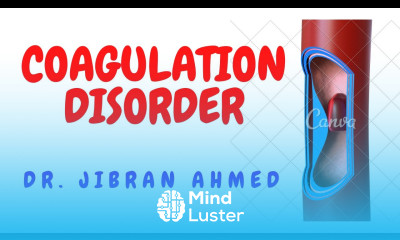 COAGULATION DISORDER II ROBBINS 10TH E II BLEEDING D O II PATHOLOGY LECTURES II DrJIBRANAHMED