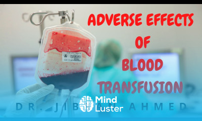 ADVERSE EFFECTS OF BLOOD TRANSFUSION II HEMATOLOGY II BLOOD BANKING II PATHOLOGY LECTURES II