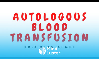 AUTOLOGOUS BLOOD TRANSFUSION II HEMATOLOGY II BLOOD BANKING II PATHOLOGY LECTURES II