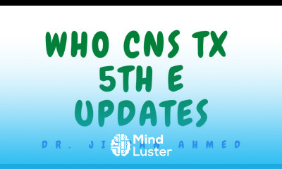 CNS TX II UPDATES II WHO 5TH E II POST GRADUATE RESIDENCY II MD DNB