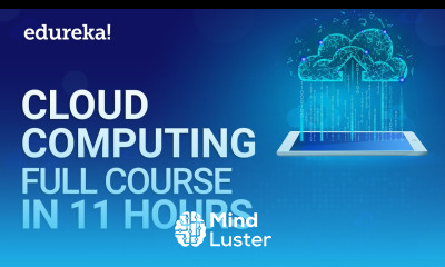 Cloud Computing Full Course In 11 Hours Cloud Computing Tutorial For Beginners Edureka