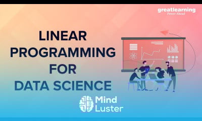 Linear Programming for Data Science Data Science Tutorial Great Learning