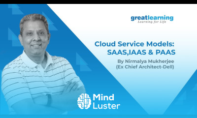 What Are the Service Models of Cloud Computing Nirmallya Mukherjee Great Learning