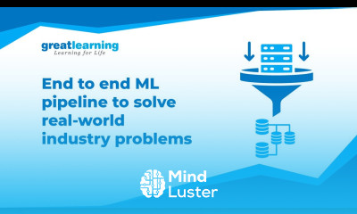 End to end ML pipeline to solve real world industry problems Machine Learning Great Learning