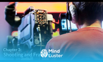 Shooting and Framing Basics of Camera Operations Chapter 3