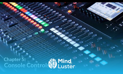 Console Controls Behringer X32 Chapter 5