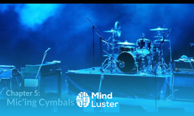 Mic ing Cymbals Mic ing a Band Chapter 5