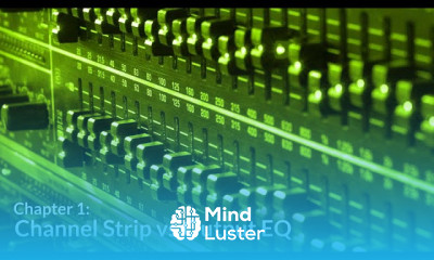 Channel Strip vs Output EQ Understanding Equalizers Chapter 1