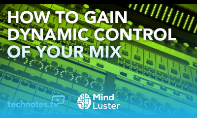 How to Gain Dynamic Control of Your Mix Audio Dynamics Notebook