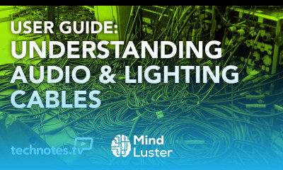 User Guide Understanding Audio Lighting Cables Guide to Cables Notebook Video 1 3