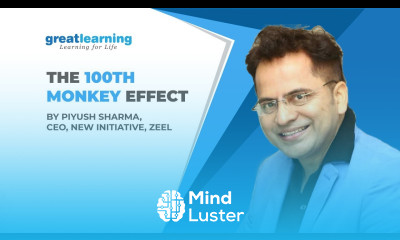 The 100th Monkey Effect Piyush Sharma CEO New Initiatives Zee Media Great Learning