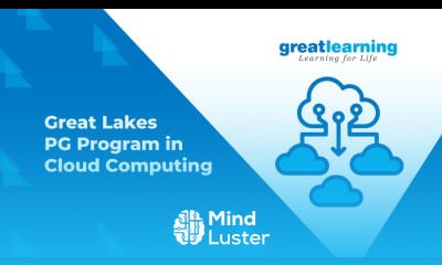 PG Program in Cloud Computing Great Lakes Cloud Computing Architecture Session Great Learning