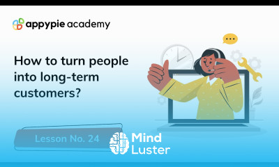 How to turn people into long term customers Lesson 24