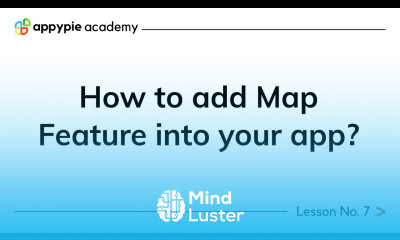 How to add Map Feature into your app Lesson 07