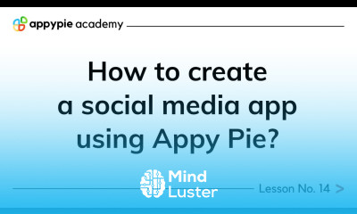 How to create a social media app using Appy Pie Lesson 14