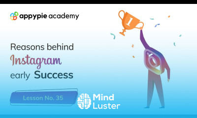 Reasons behind Instagram s Early Success Lesson 35