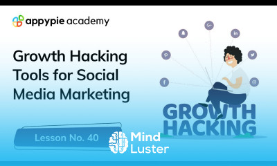 Growth Hacking Tools for Social Media Marketing Lesson 40