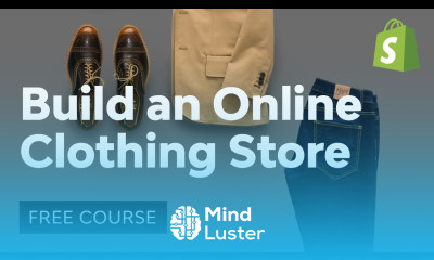 How to Build an Online Clothing Store With Shopify FREE COURSE