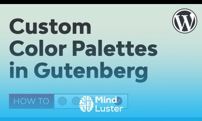 How to Create Custom Color Palettes in WordPress Gutenberg