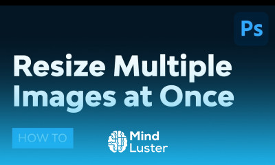 How to Resize Multiple Images at Once in Adobe Photoshop