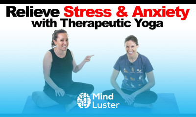 Yoga for Stress Anxiety Relief Therapeutic Yoga