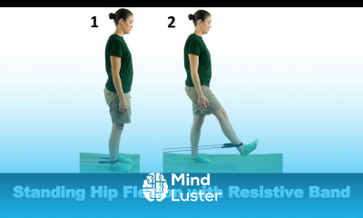 Standing Hip Flexion with Resistive Band Ask Doctor Jo