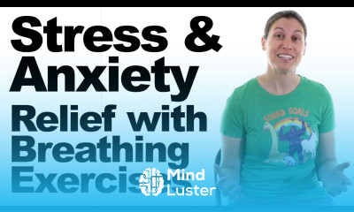 Relieve Stress Anxiety with Simple Breathing Techniques