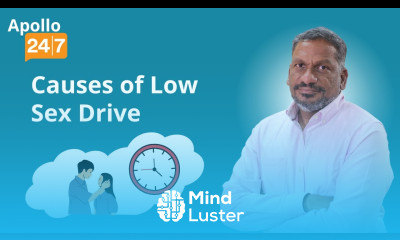 Reasons Behind Low Sex Drive Dr Deepak Bolbandi Apollo 24 7