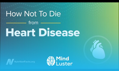 How Not to Die from Heart Disease