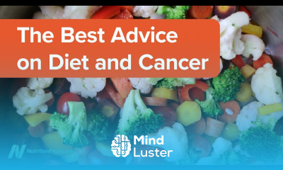 The Best Advice on Diet and Cancer