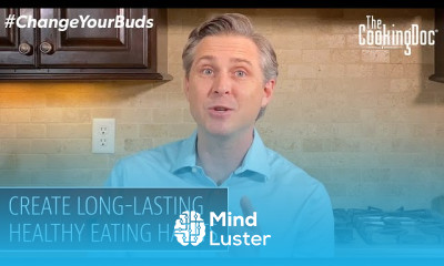 Create Long Lasting Healthy Eating Habits The Cooking Doc