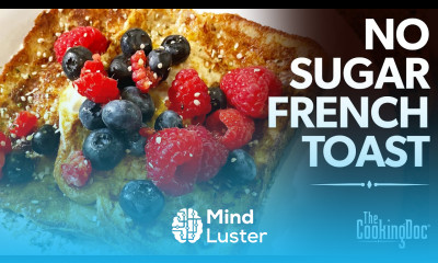 No Sugar French Toast The Cooking Doc Recipe