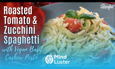 Roasted Tomato Zucchini Spaghetti with Vegan Basil Cashew Pesto Recipe The Cooking Doc