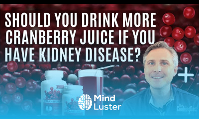 Should You Be Drinking More Cranberry Juice If You Have Kidney Disease The Cooking Doc