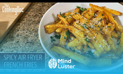 Comfort Food French Fries The Cooking Doc