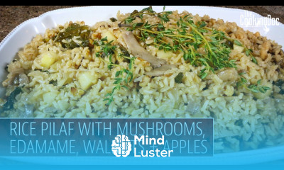 RICE PILAF REFRESHED with MUSHROOMS EDAMAME WALNUTS APPLES The Cooking Doc