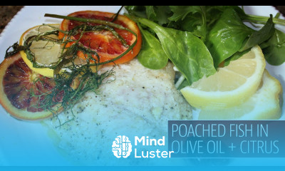 POACHED FISH in OLIVE OIL CITRUS The Cooking Doc